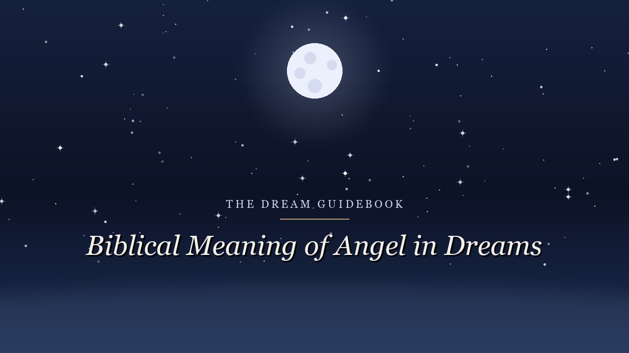 Biblical Meaning of an Angel in Dreams: What Scripture Says About Angels