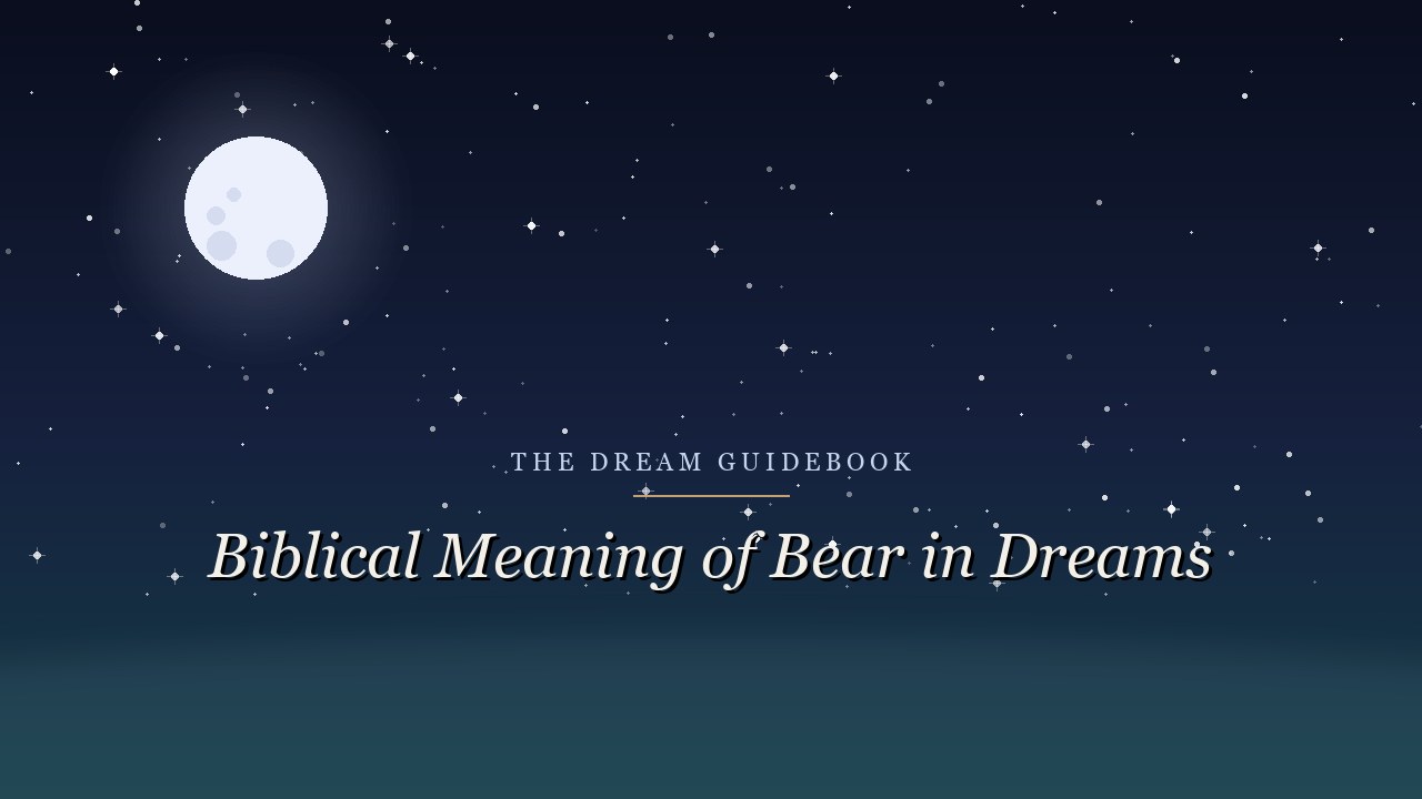 Biblical Meaning of Bear in Dreams: What the Text Actually Records