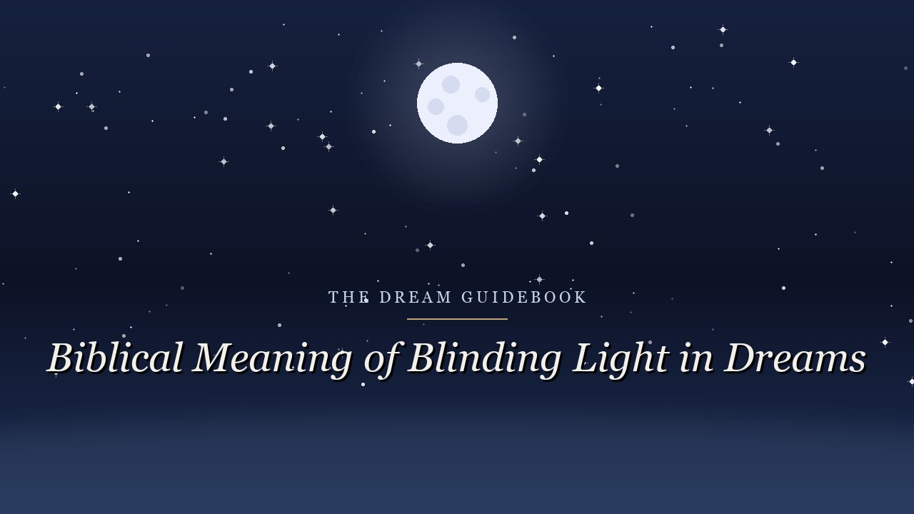 Biblical Meaning of Blinding Light in Dreams: What Scripture Really Says