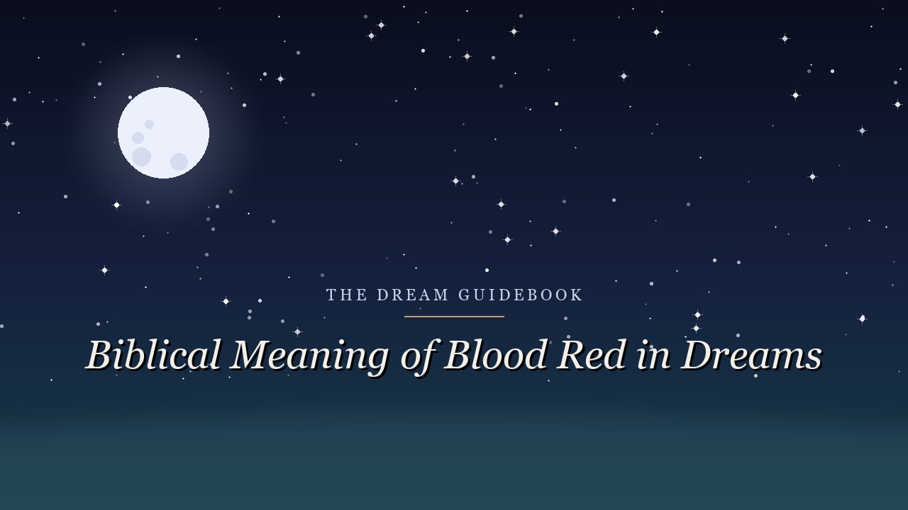 Biblical Meaning of Blood Red in Dreams: What Scripture Actually Says