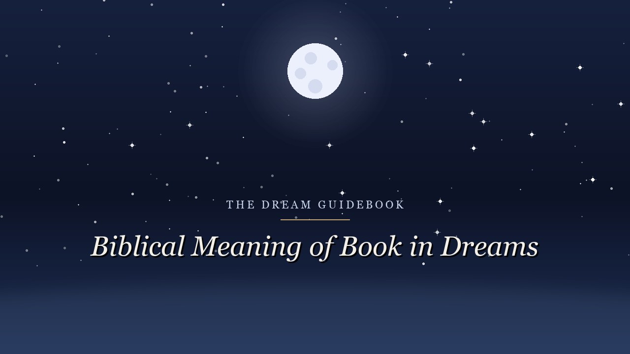 Biblical Meaning of a Book in Dreams: What Is Written About You
