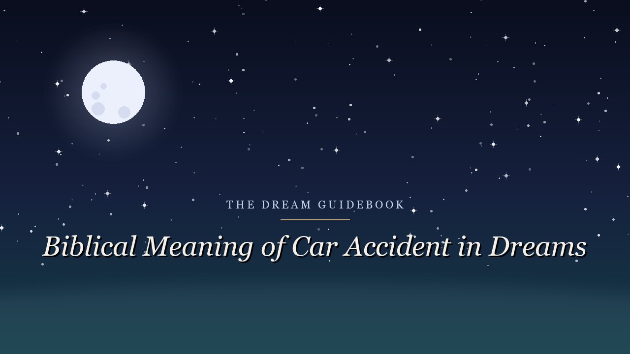 Biblical Meaning of a Car Accident in Dreams: Collision, Control, and What Scripture Offers