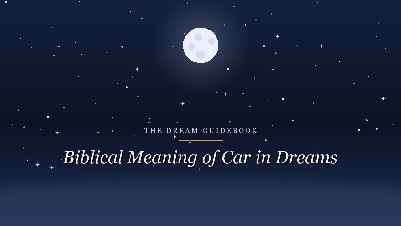 Biblical Meaning of a Car in Dreams: What Scripture Says About Direction, Control, and the Path