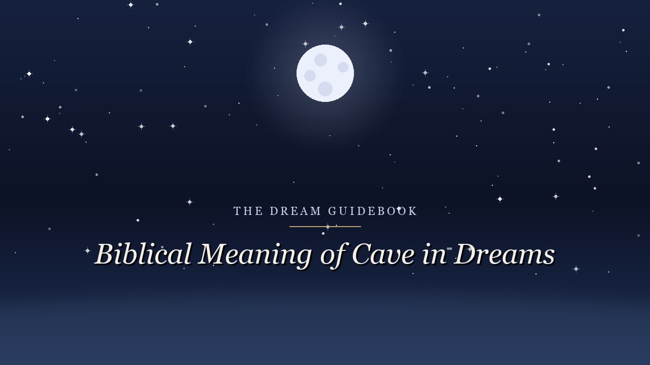 Biblical Meaning of Caves in Dreams: Refuge, Despair, and Encounter