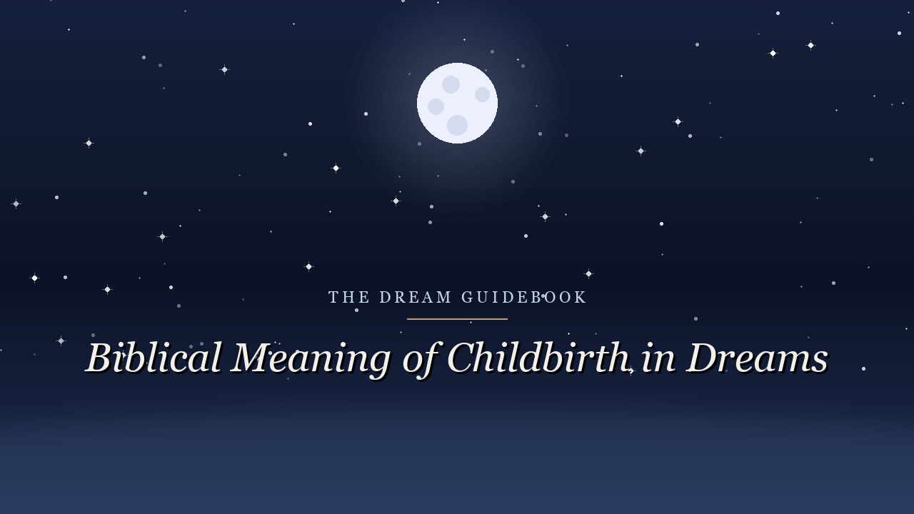 Biblical Meaning of Childbirth in Dreams: What Scripture Says About New Life