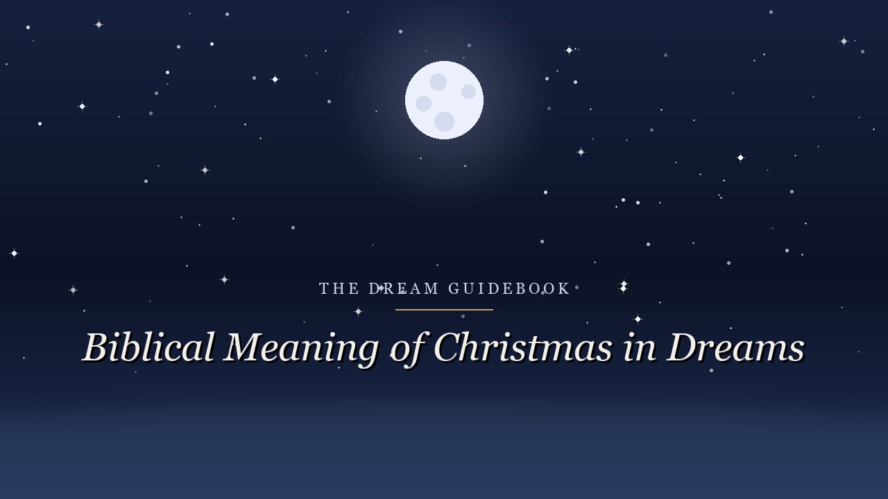 Biblical Meaning of Christmas in Dreams: What Scripture Says About Incarnation and Longing
