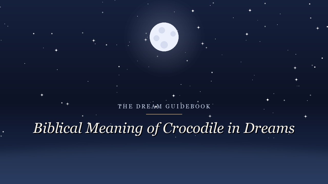 Biblical Meaning of Crocodile in Dreams: Pride, Power, and What God Said to Pharaoh