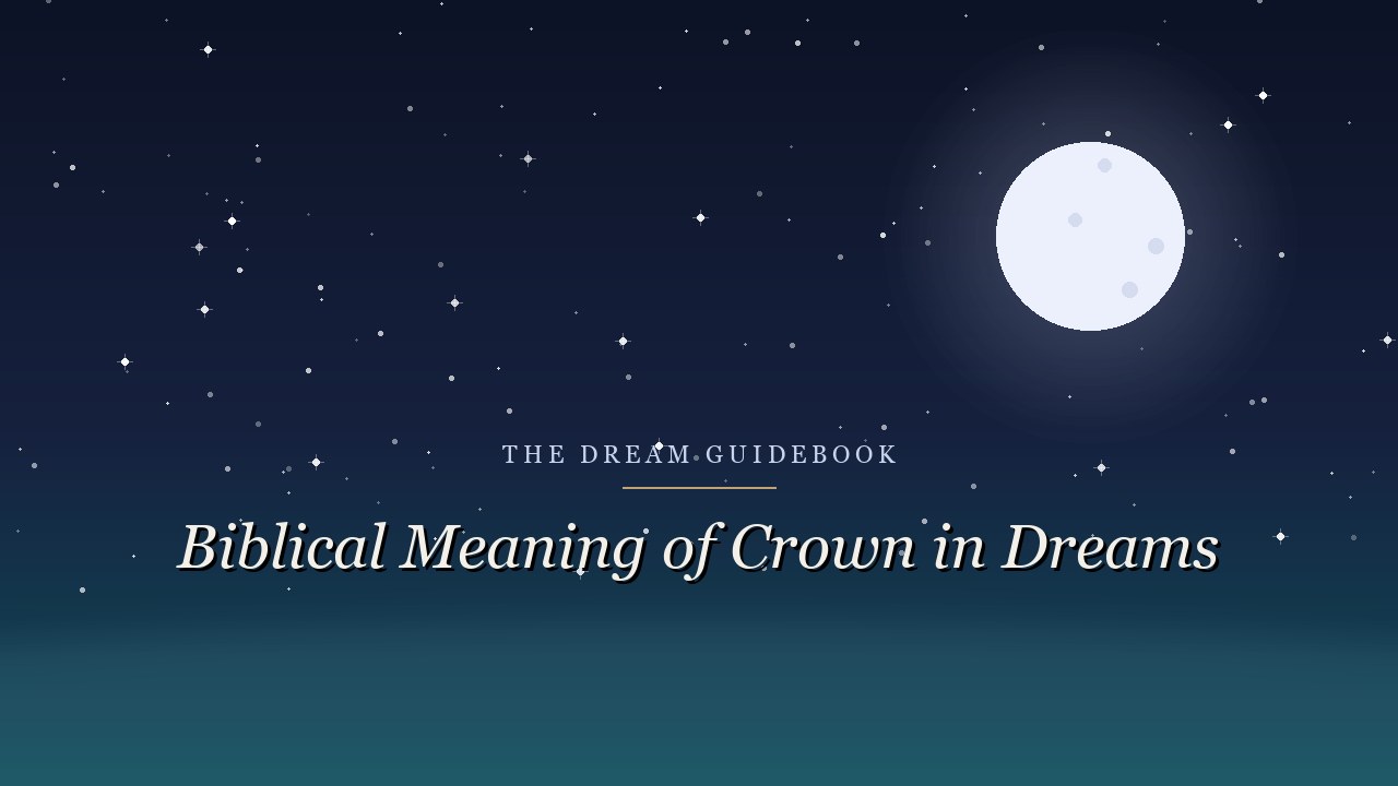 Biblical Meaning of a Crown in Dreams: What Scripture Says About Victory, Suffering, and Worth