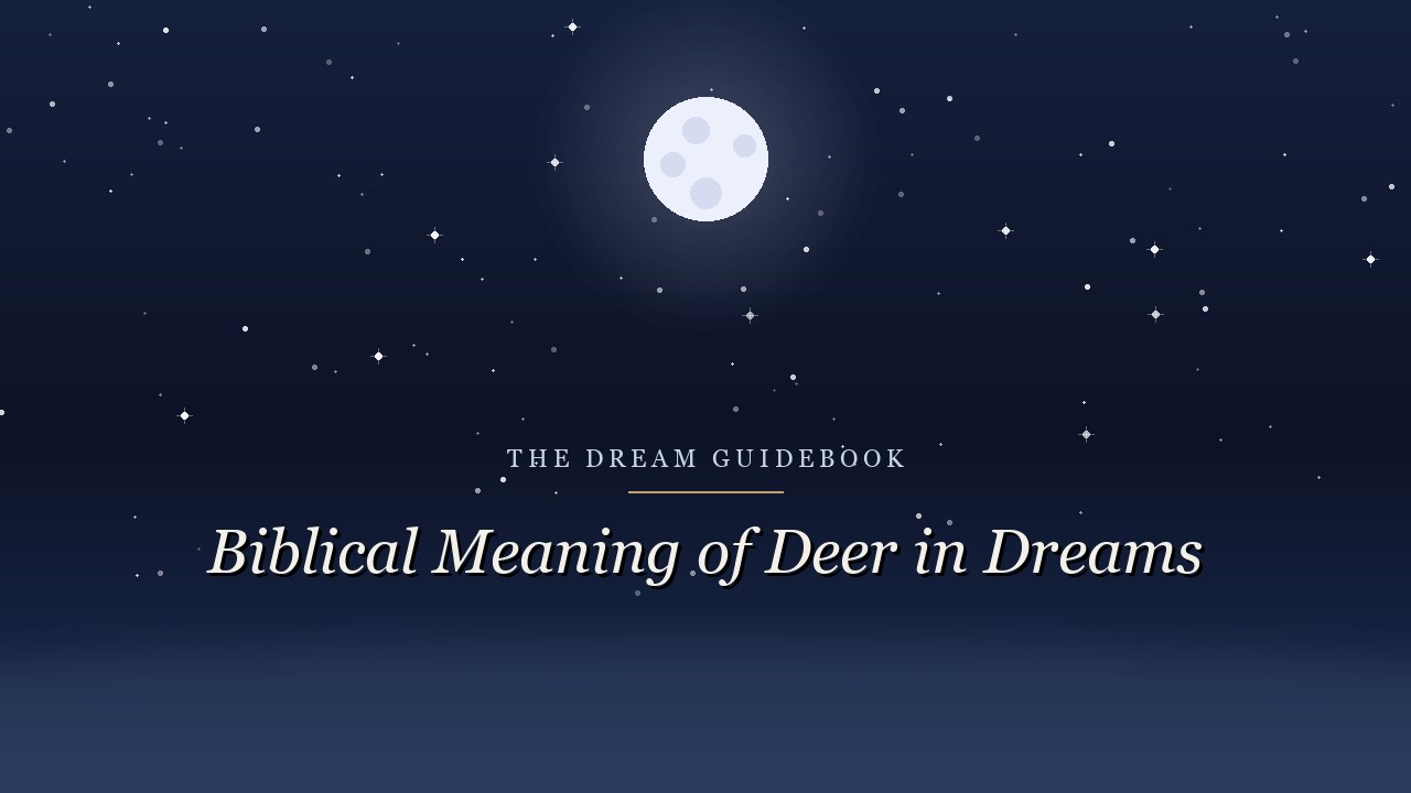 Biblical Meaning of Deer in Dreams: What Scripture Really Says