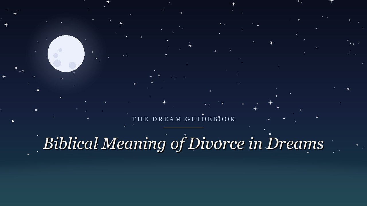 Biblical Meaning of Divorce in Dreams: What Scripture Says About Separation, Grief, and Covenant