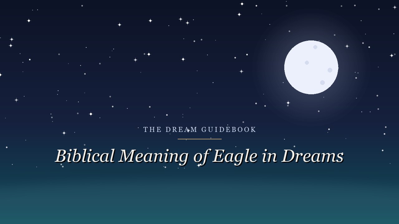 Biblical Meaning of Eagle in Dreams: Strength, Renewal, and One Honest Caution