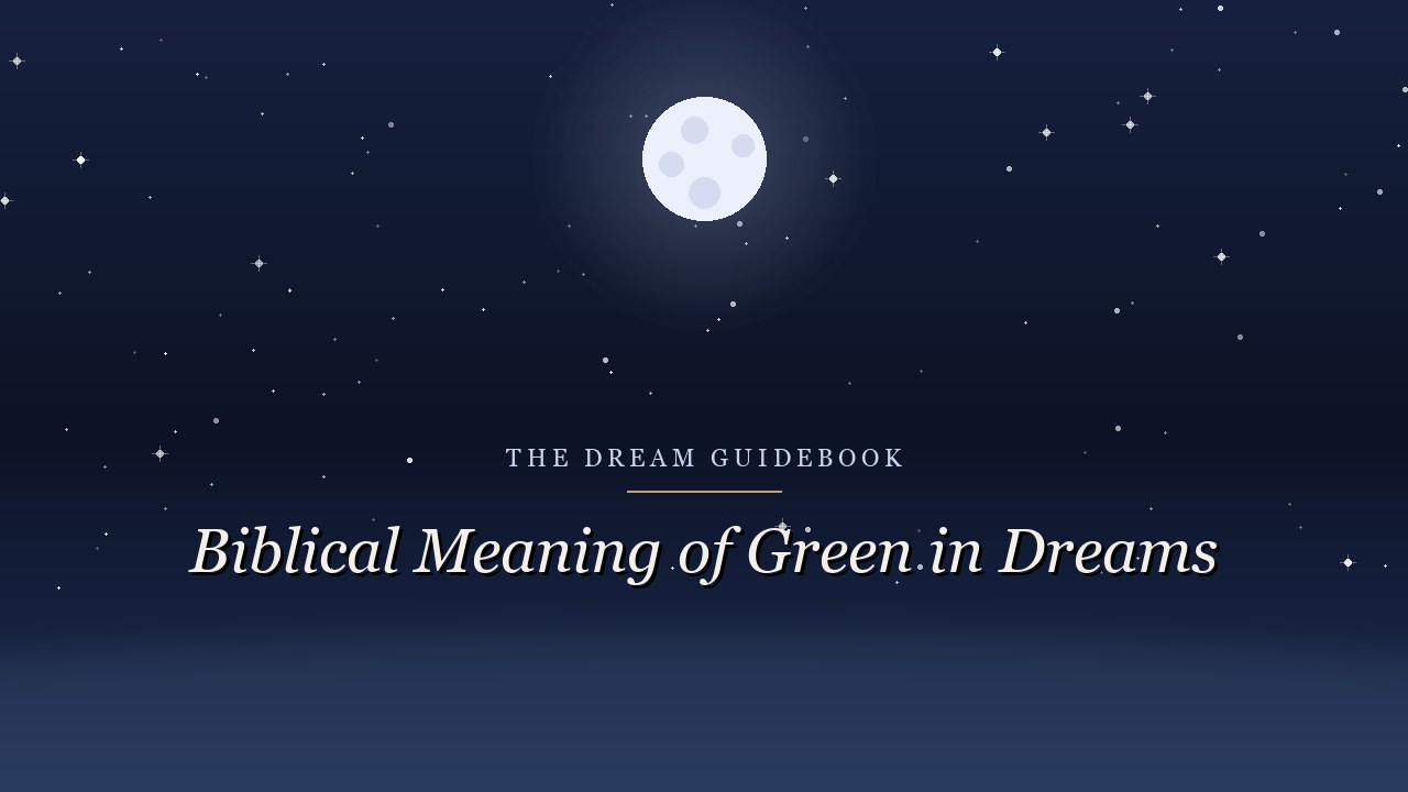 Biblical Meaning of Green in Dreams: What Scripture Really Says