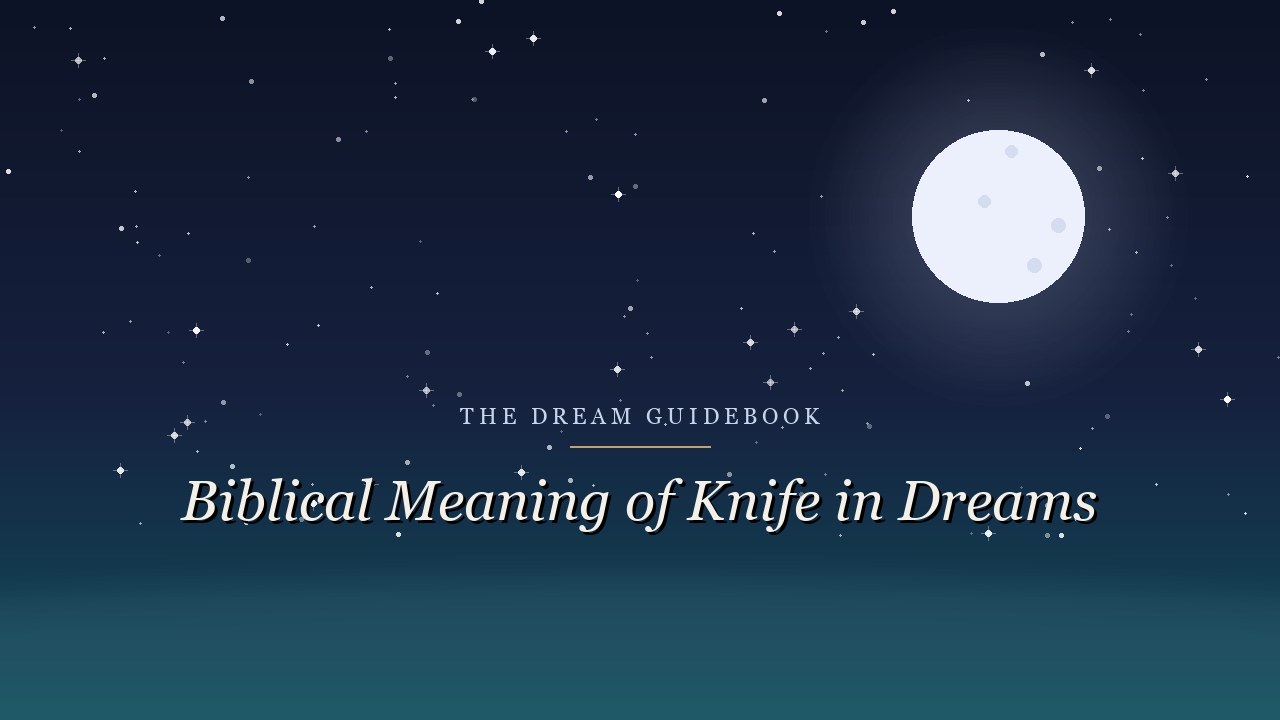 Biblical Meaning of a Knife in Dreams: Sacrifice, Judgment, and Discernment