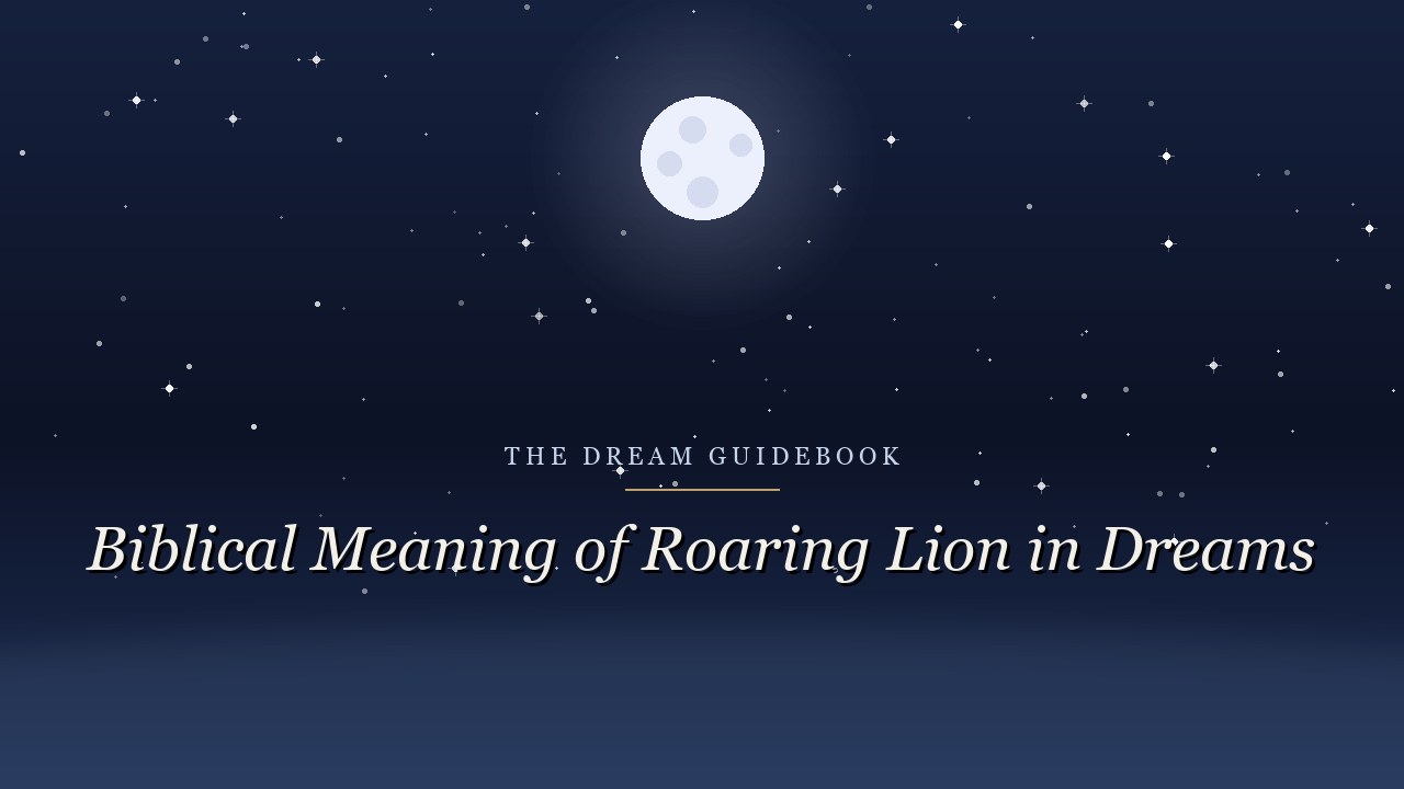 Biblical Meaning of a Roaring Lion in Dreams: The Two Lions Scripture Gives You