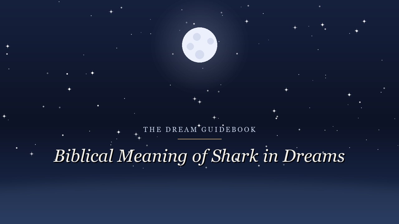 Biblical Meaning of Shark in Dreams: What Scripture Actually Says About Predators in the Deep