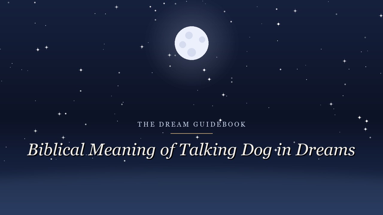 Biblical Meaning of a Talking Dog in Dreams: What Scripture Really Says