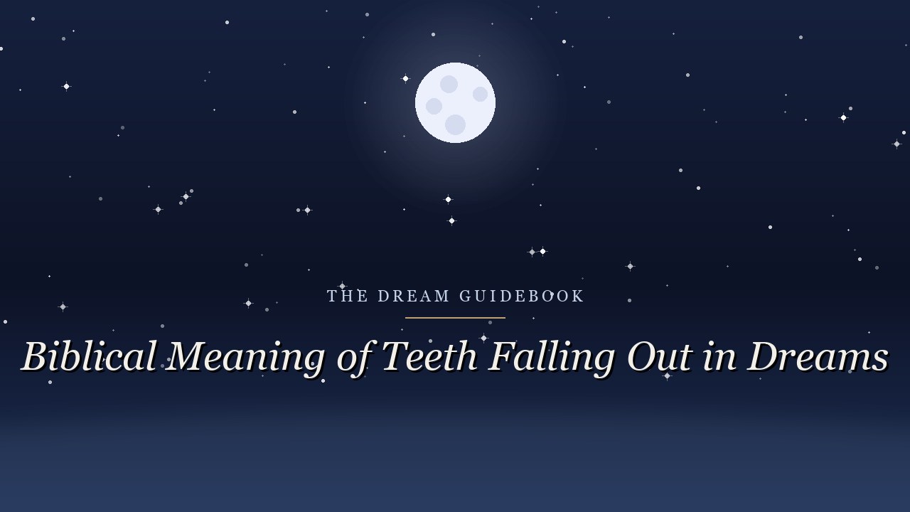 Biblical Meaning of Teeth Falling Out in Dreams: What Scripture Actually Says