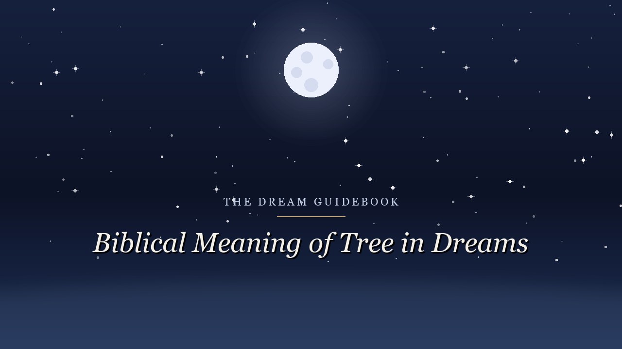 Biblical Meaning of Tree in Dreams: What Scripture Really Says