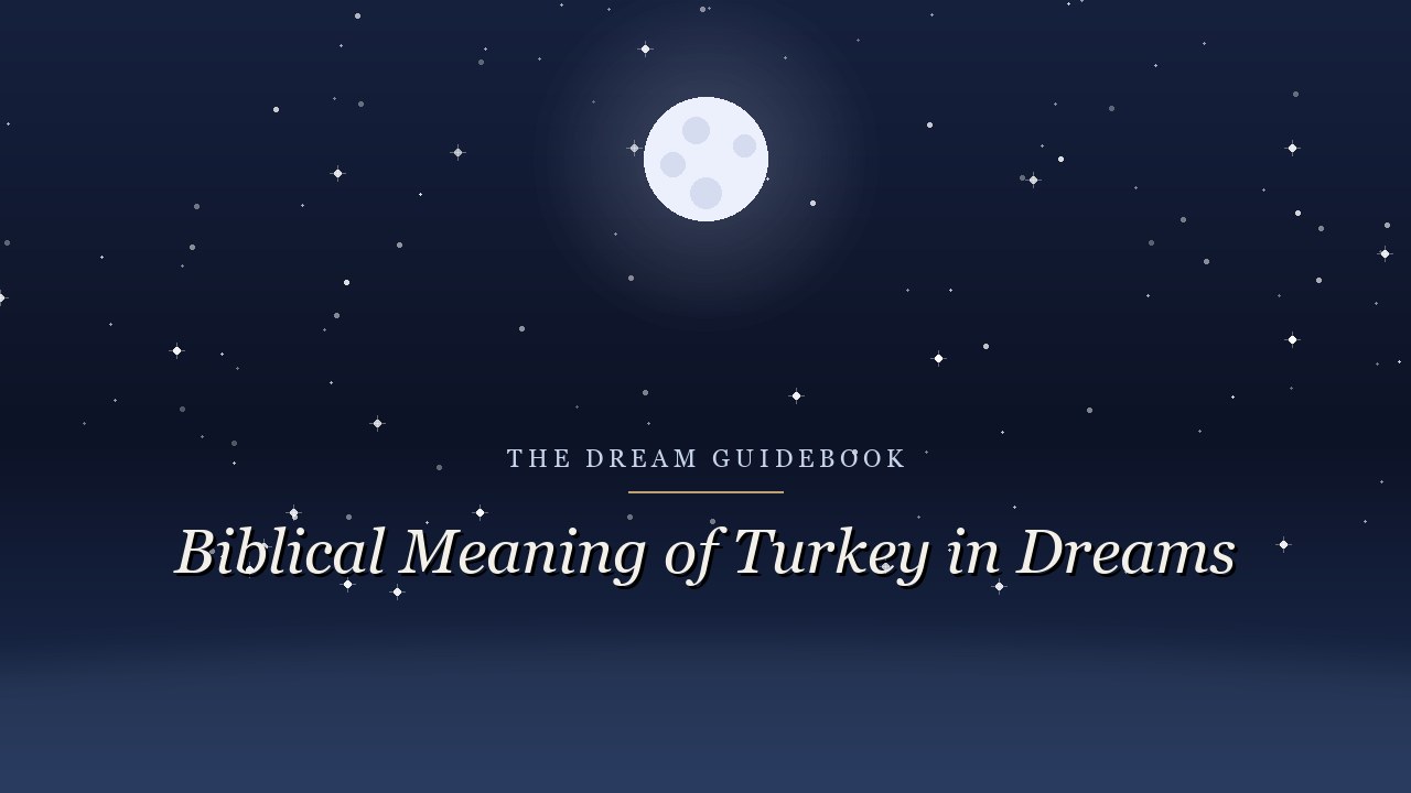 Biblical Meaning of Turkey in Dreams: Provision, Gratitude, and an Honest Silence