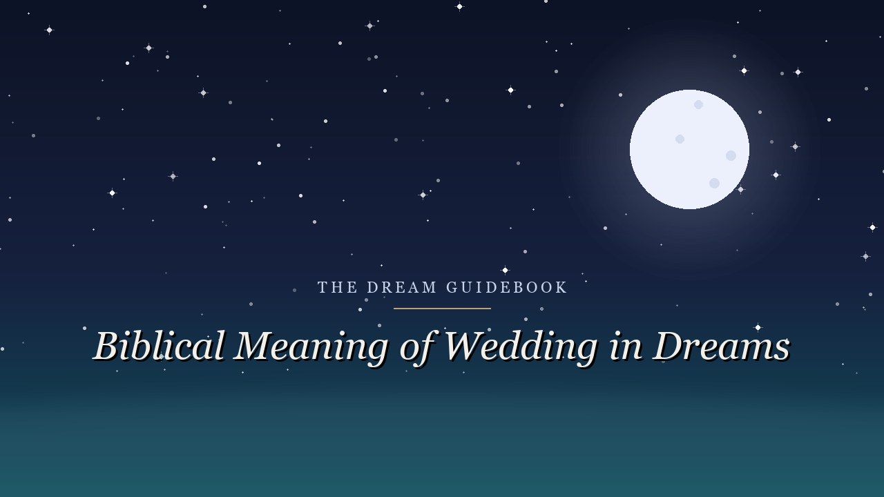 Biblical Meaning of a Wedding in Dreams: What Scripture Says About Marriage