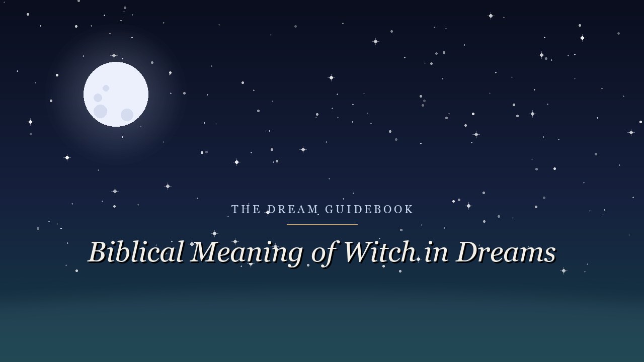 Biblical Meaning of a Witch in Dreams: What Scripture Actually Says and Doesn't Say