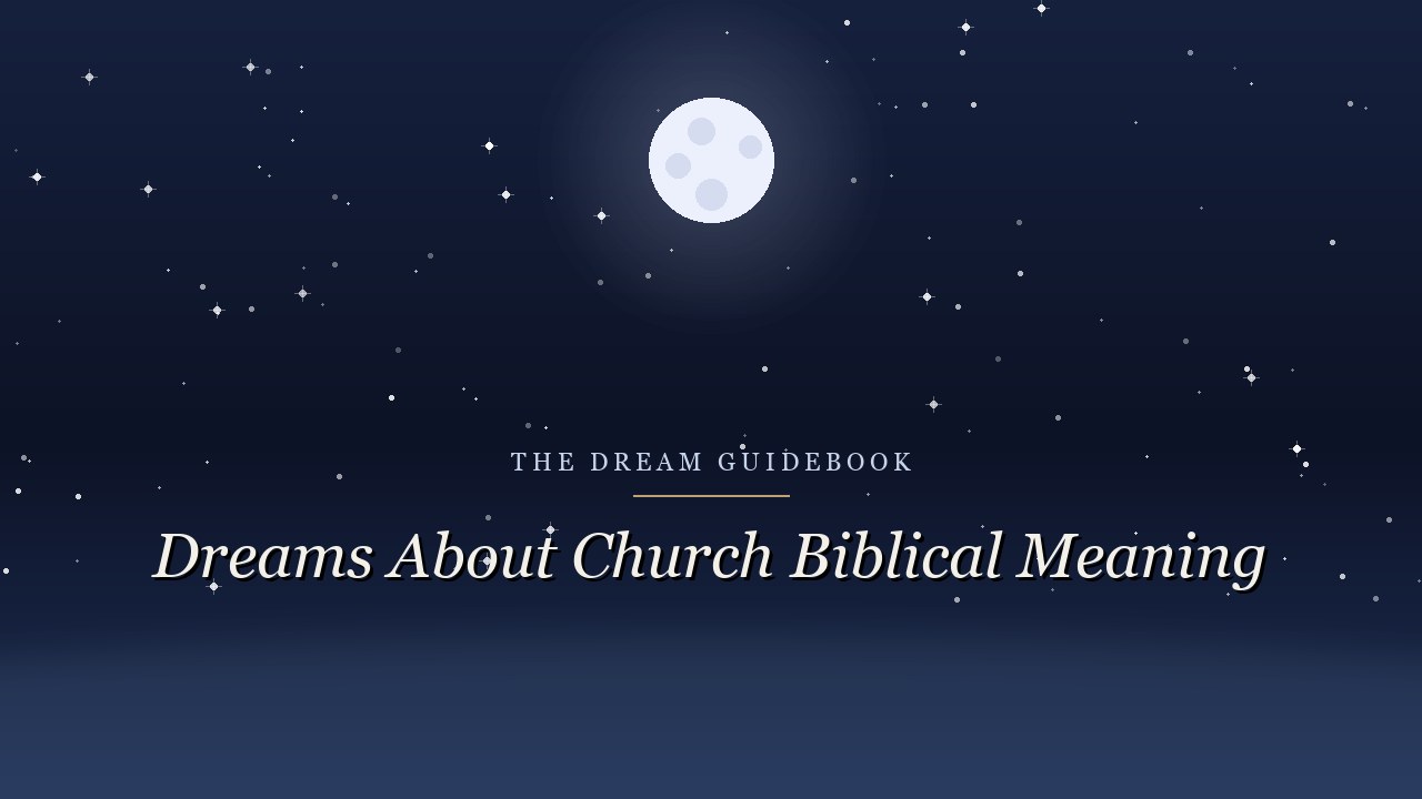 Biblical Meaning of Dreams About Church: Belonging, Conviction, and Community