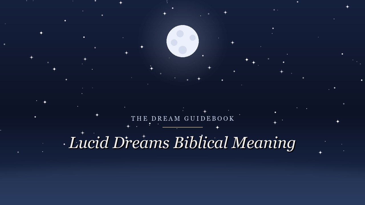 Biblical Meaning of Lucid Dreams: What Scripture Actually Says