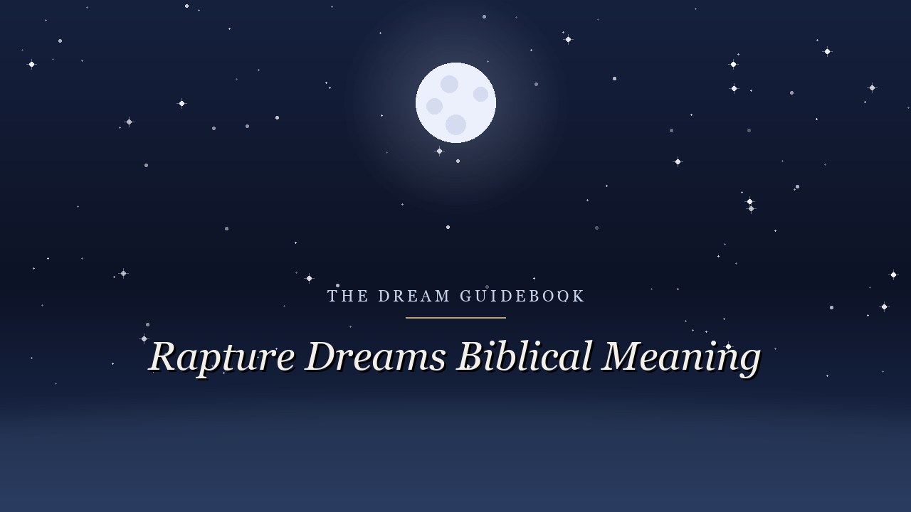 Biblical Meaning of Rapture Dreams: What Scripture Actually Says