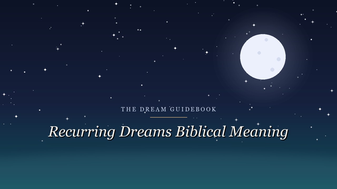 Biblical Meaning of Recurring Dreams: What Scripture Says About Repetition