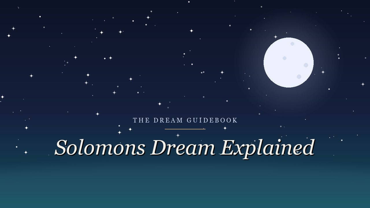 Solomon's Dream at Gibeon Explained: Ask What I Shall Give Thee